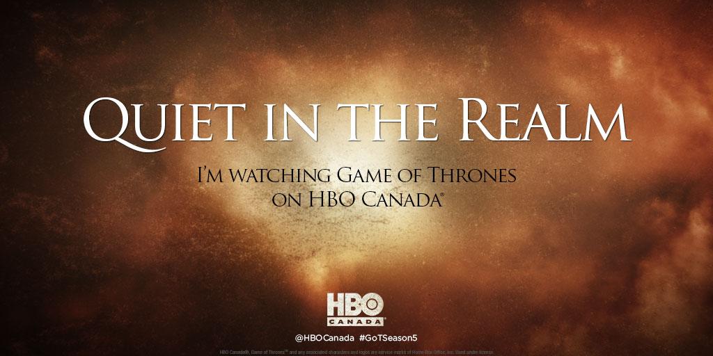 Hbo Canada On Twitter Quiet In The Realm Gameofthrones Is