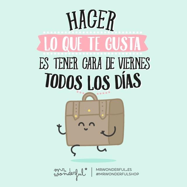 mrwonderful_'s tweet photo. Hacer lo que te gusta es tener cara de viernes todos los días. #mrwonderfulshop #FelizLunes http://t.co/zlApFtVjhB