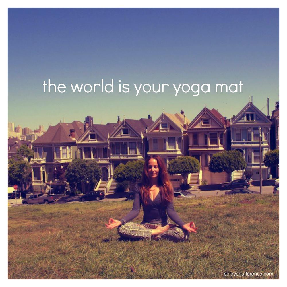 the world is your #yoga mat!! goo.gl/HN2O6A #yogaanywhere