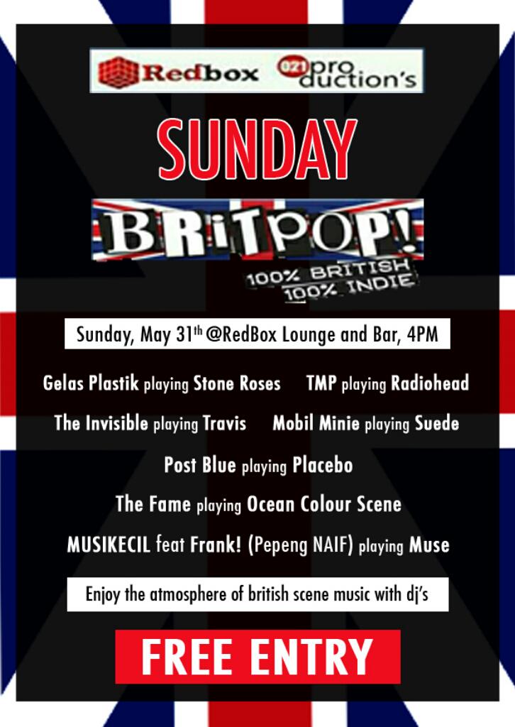 #Gigs SUNDAY BRITPOP | Sunday, May 31th | At Redbox Lounge Dharmawangsa, Jaksel | 4pm onwards | FREE ENTRY!!