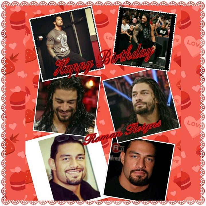 Wish you a very happy birthday. Roman reigns God bless you  I love you soooooooo much 