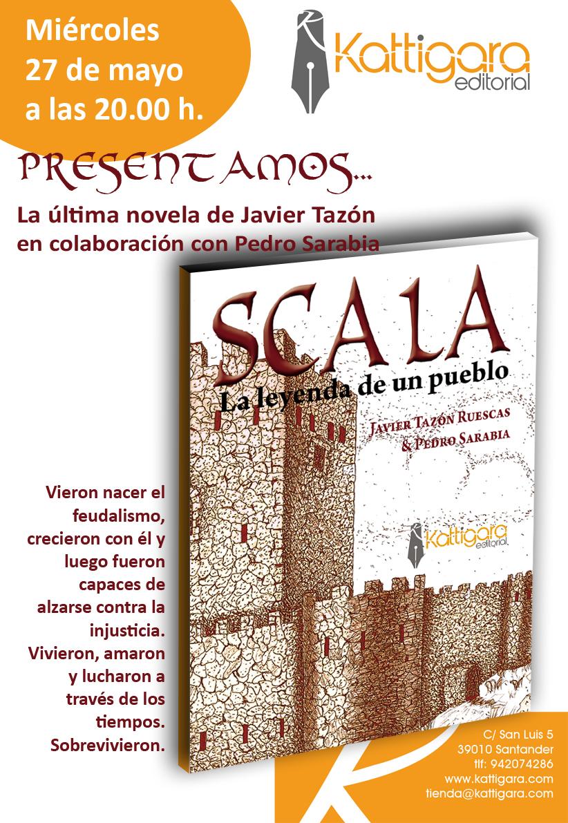 Javiertazonrues's tweet photo. EL MIÉRCOLES 27 PRESENTAMOS EN KATTIGARA (SANTANDER) LA NOVELA "SCALA, LA LEYENDA DE UN PUEBLO", UNA NOVELA HISTÓRICA http://t.co/rPXikCbUsl