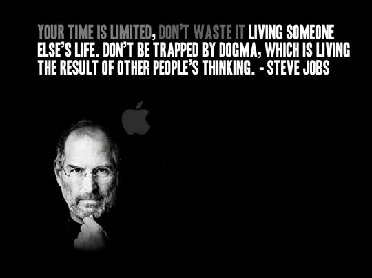 yessayer's tweet photo. Your time is limited, don't waste it living someone else's life. ~Steve Jobs #quote #quotes http://t.co/jjzbdjTe9q