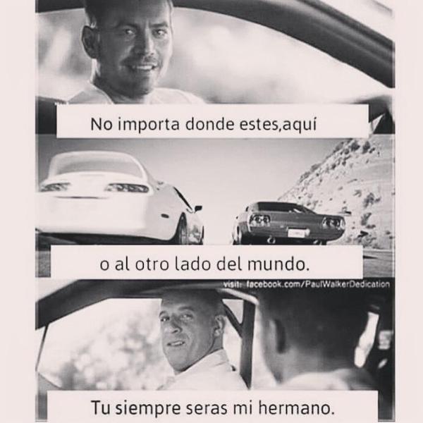 No importa donde estés, siempre seras mi hermano.