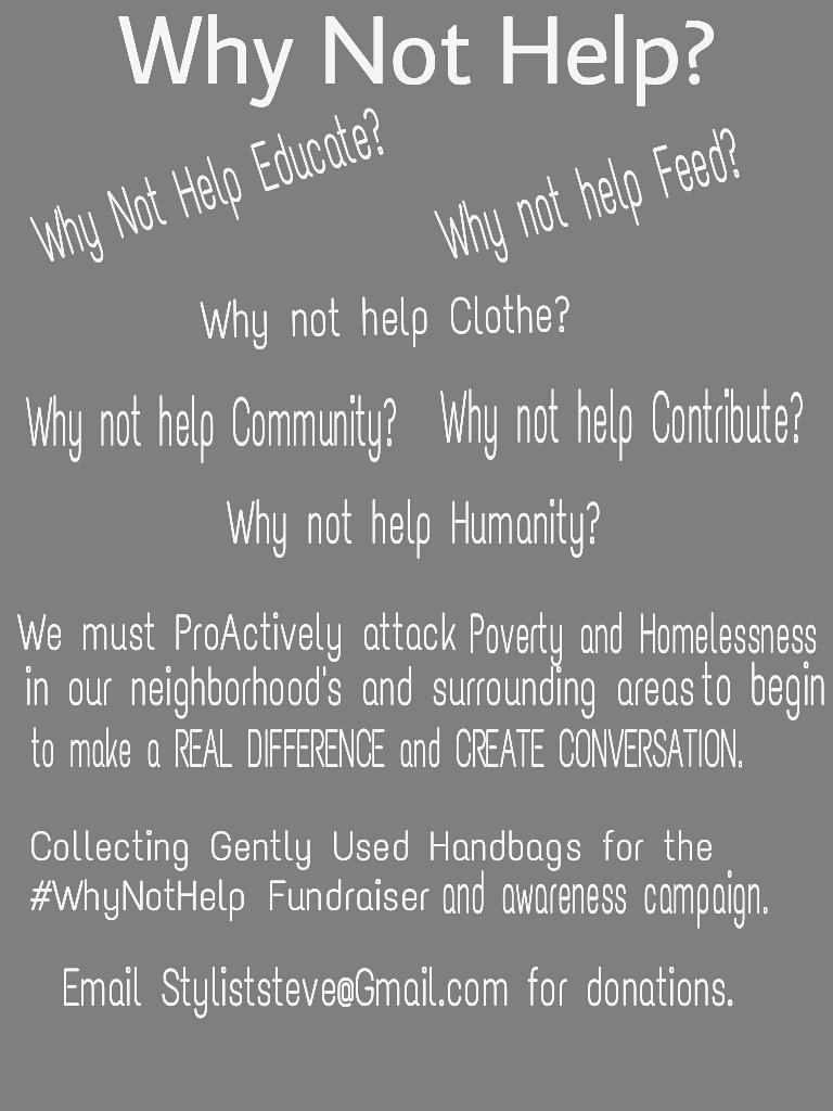 StylistSteve's tweet photo. #WhyNotHelp HELP A PERSON IN NEED TODAY WITH FOOD OR TOILETRIES AND USE #WhyNotFeed to spread the word. http://t.co/uDfcQZbaAY