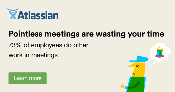 Atlassian's tweet photo. Most employees consider 1/2 the meetings they attend to be pointless. Learn more #time_wasters http://t.co/qMVrjhgka7 http://t.co/BsRXVlrCUj