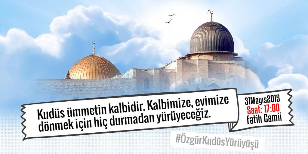 Kudüs ümmetin kalbidir. Kalbimize, evimize dönmek için hiç durmadan yürüyeceğiz. 31 Mayıs'ta sizi de Fatih'e bekleriz