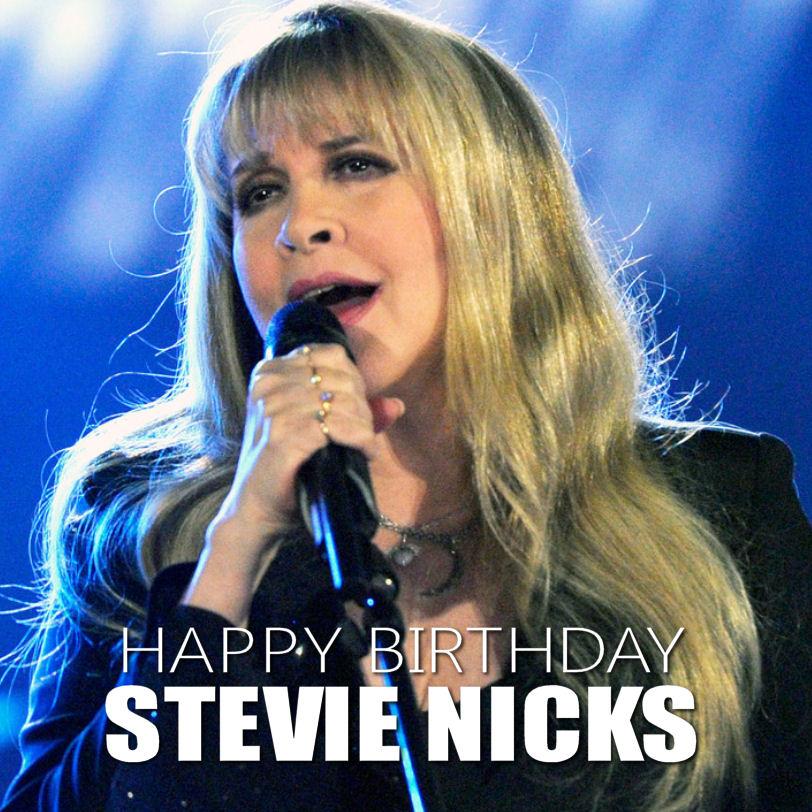 HAPPY BIRTHDAY TO THE ONE AND ONLY STEVIE NICKS! Have a beautiful day! Wishing you nothing but the best! 