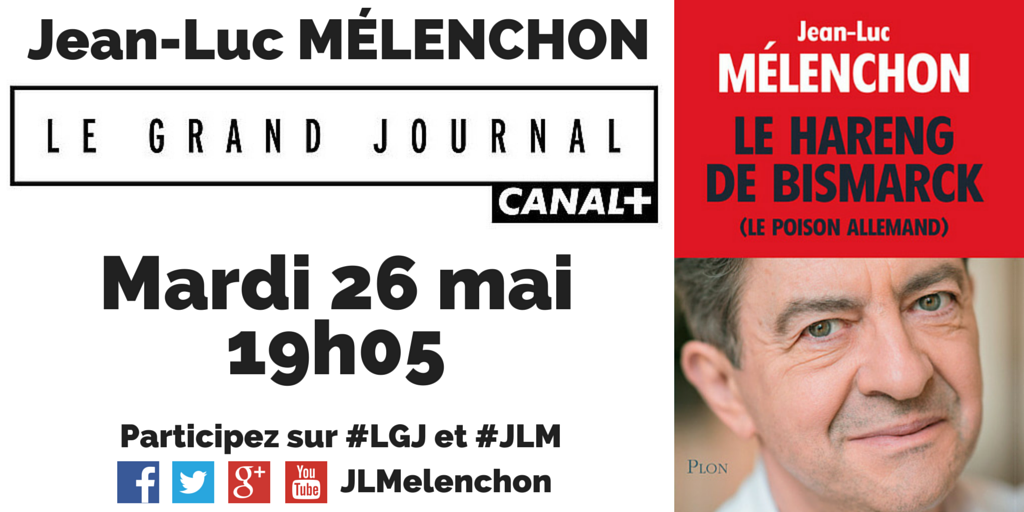 JLMelenchon's tweet photo. Ce soir à 19h05, je suis l'invité à #LGJ sur #CanalPlus pour parler de mon nouveau livre, «Le #HarengDeBismarck». http://t.co/3IHS9px8G7