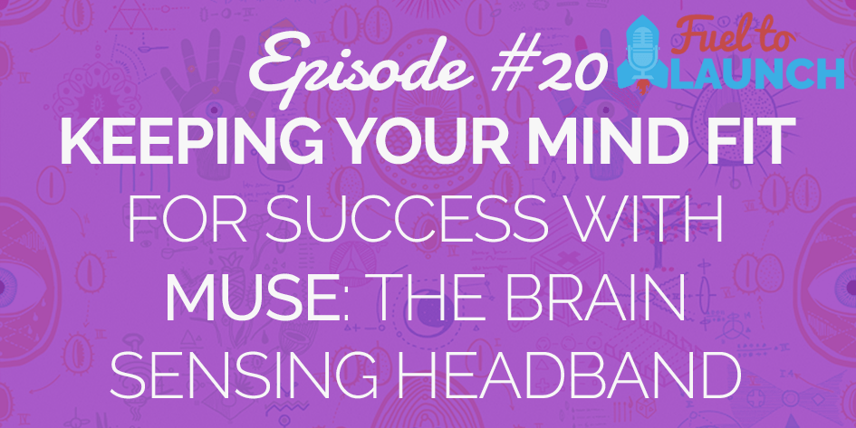 ChooseMuse's tweet photo. .@Fueltolaunch: Keeping Your #Mind Fit for #Success w/ @ChooseMuse: The Brain Sensing Headband http://t.co/WivWXMGhed http://t.co/G561PwLPjP