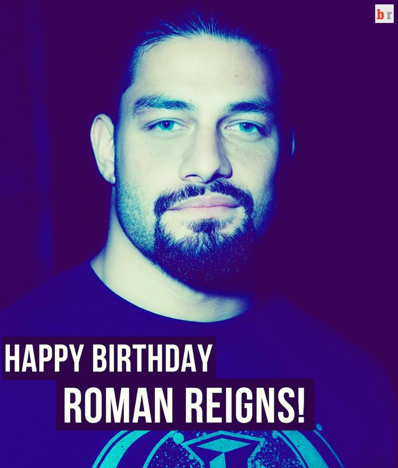 Happy 30th birthday to Roman Reigns 