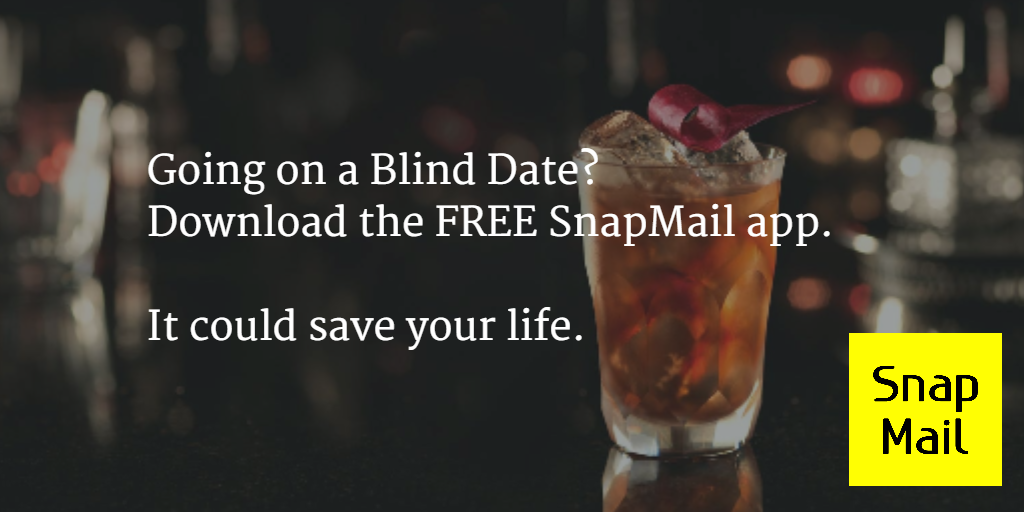 snapmailapp's tweet photo. Going on a Blind Date? 
Download the FREE SnapMail app.
 
It could save your life. http://t.co/1Pq13iyXzt