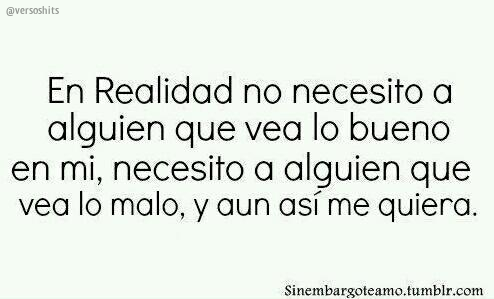 versoshits's tweet photo. Necesito que vea lo malo de mí y aun así me quiera. http://t.co/Fj2jUSAFXi