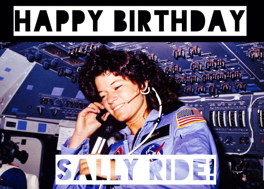 In memory of the first American woman in space. Happy Birthday Sally Ride! 
