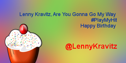 Lenny Kravitz, Are You Gonna Go My Way Happy Birthday 