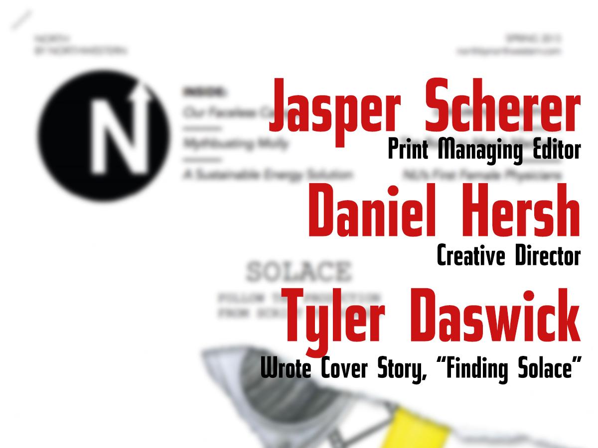 Congratulations to <a href="/Daniel_Hersh/">Daniel Hersh</a>, <a href="/jaspscherer/">Jasper Scherer</a>, and @AccordingtoDazz, who are contributors to the <a href="/nbn_tweets/">North by Northwestern</a> mag!