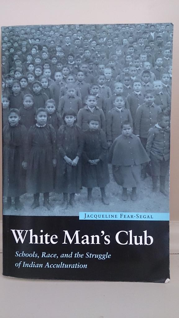 'White Man's Club,' Fear-Segal. #indigenousauthor #ushist #indianboardingschools #identity