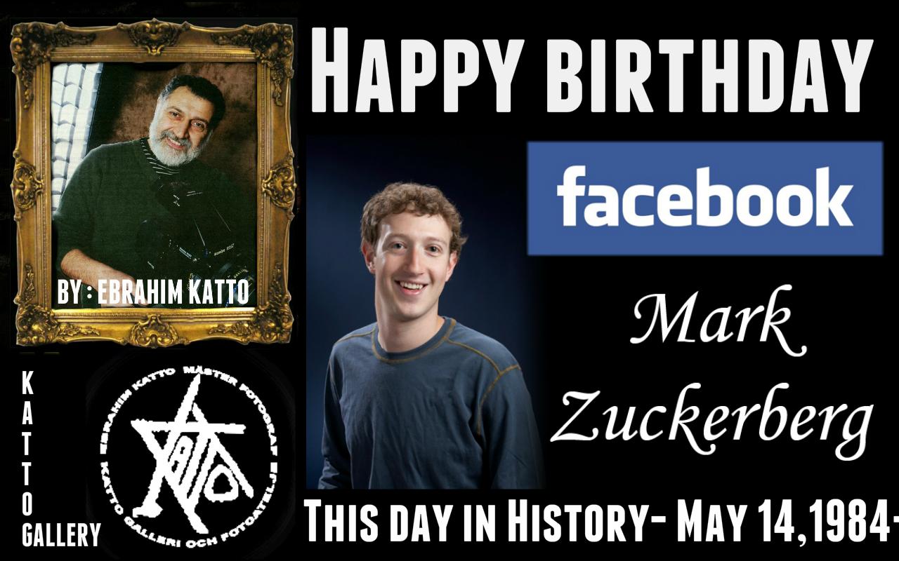 This day in History- May 14,1984-
 (  Happy birthday  to you Mark Zuckerberg )
The founder and CEO of Facebook . 