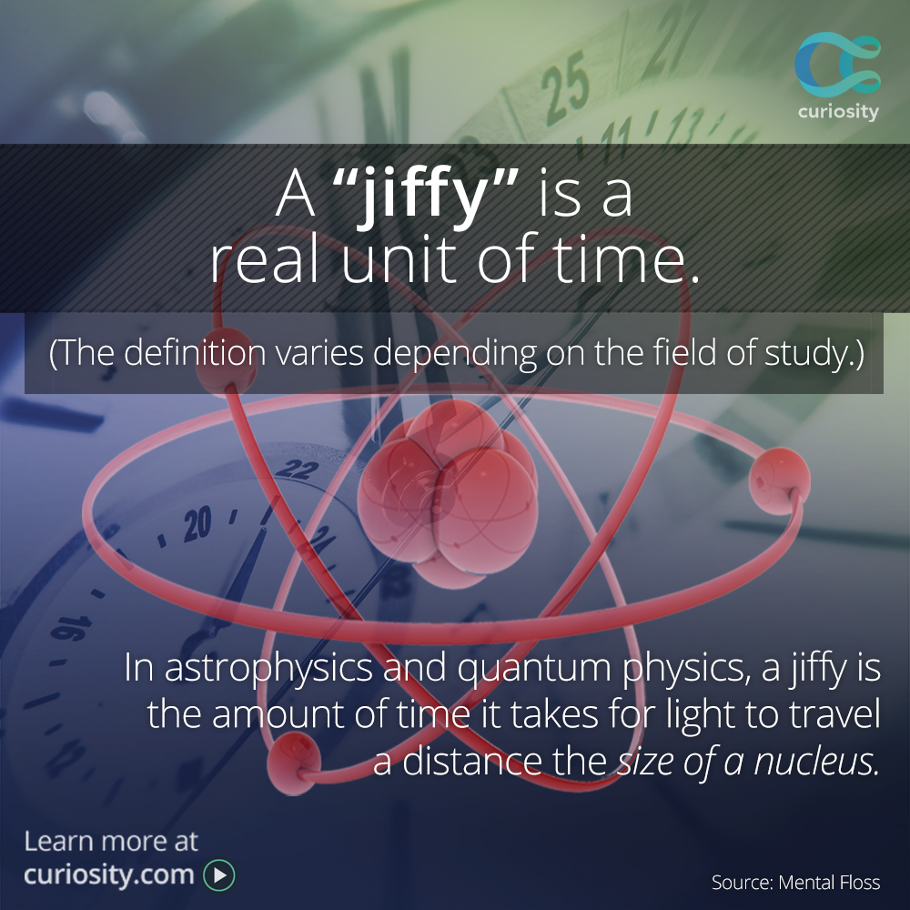 A Jiffy Is An Actual Measurement Of Interesting Facts