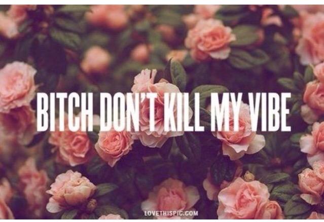 MichPink's tweet image. #BitchDontKillMyVibe don't you dare 💋