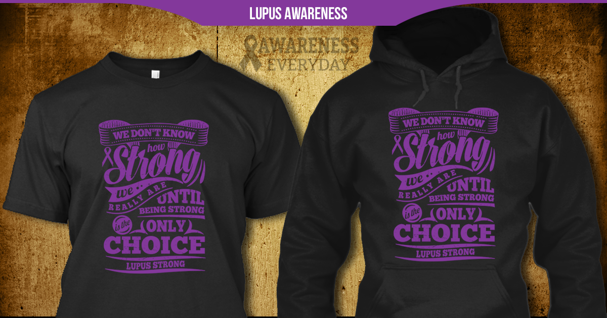 AwarenessEvery's tweet photo. #LupusAwarenessMonth Tees, Hoodies, Tanktops and Vnecks now available. http://t.co/Dmak7kDpNB http://t.co/affd0ugqjH