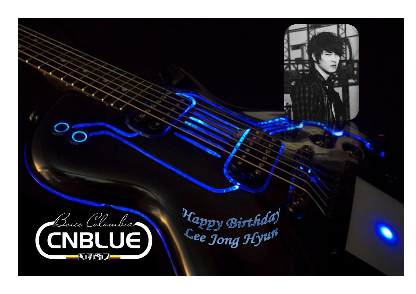 Happy Birthday Lee Jong Hyun .... I love from Colombia  :) 