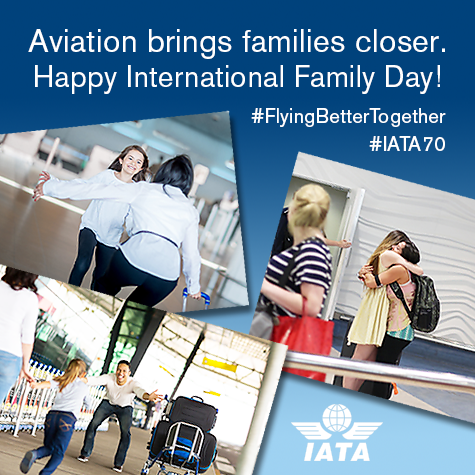 Aviation brings family closer. Happy #InternationalFamilyDay! #FlyingBetterTogether #IATA70