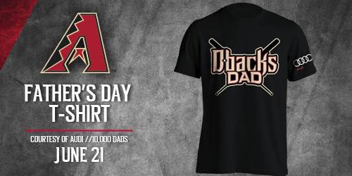 New giveaway alert! 10,000 dads will get Dbacks Father's Day T-shirts on June 21. Tickets 