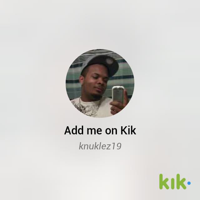 KNUKLEZ19's tweet photo. Hey! I'm on #Kik - my username is 'knuklez19' http://t.co/tDxLMksDZQ http://t.co/CqJpQiC65Z