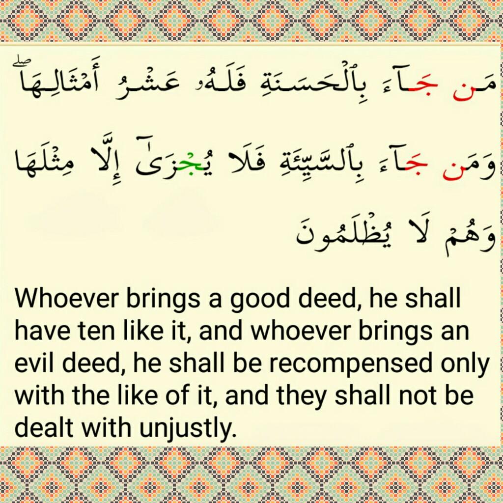 Whoever brings a good deed shall have ten like it. #Quran 6:160