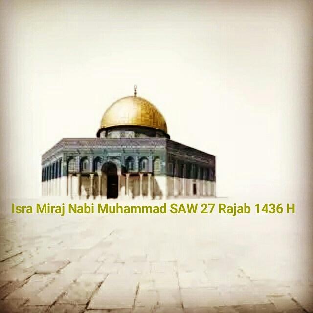 Harris_8m's tweet photo. Selamat memperingati Hari Isra' Miraj Nabi Muhammad SAW 27 Rajab 1436 H. http://t.co/THIsP3YE0n