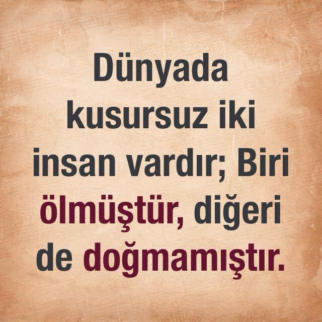 dtycaliskan's tweet photo. Dünyada kusursuz iki insan vardır;biri ölmüştür,diğeri de doğmamıştır. http://t.co/rlXFNeQjiW