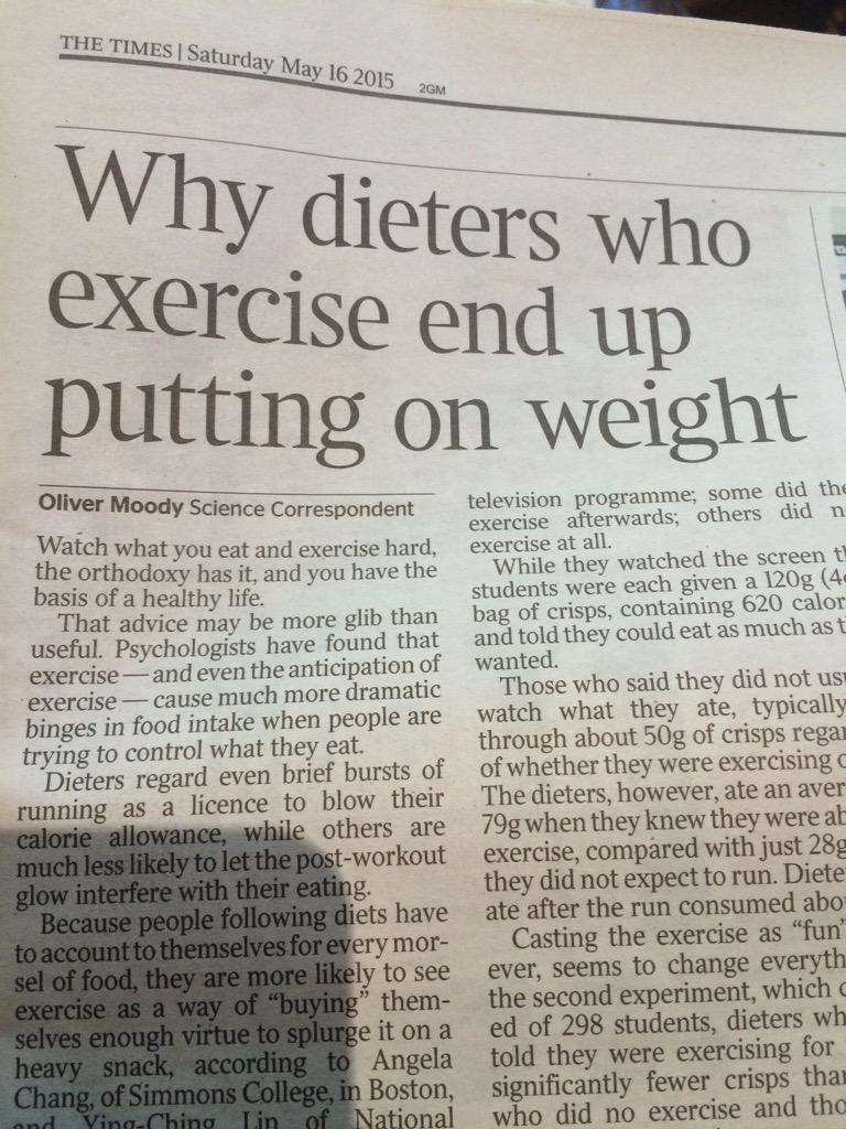 The Times is my favourite paper, but this is misleading. To imply that exercising makes you gain weight is just..