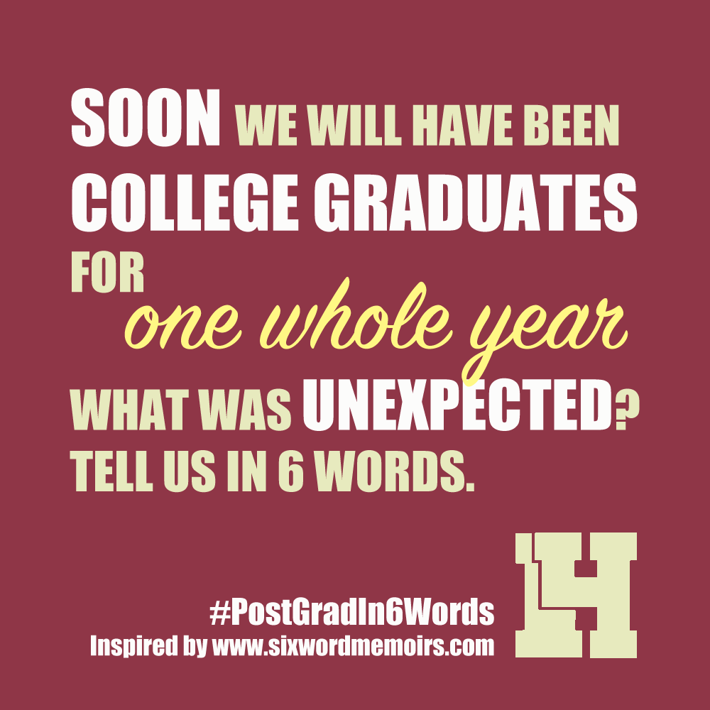 14Harvard's tweet photo. We've almost been @Harvard grads for a full year! Tell us about your year using the hashtag #PostGradIn6Words. http://t.co/5gBFnjMO2V