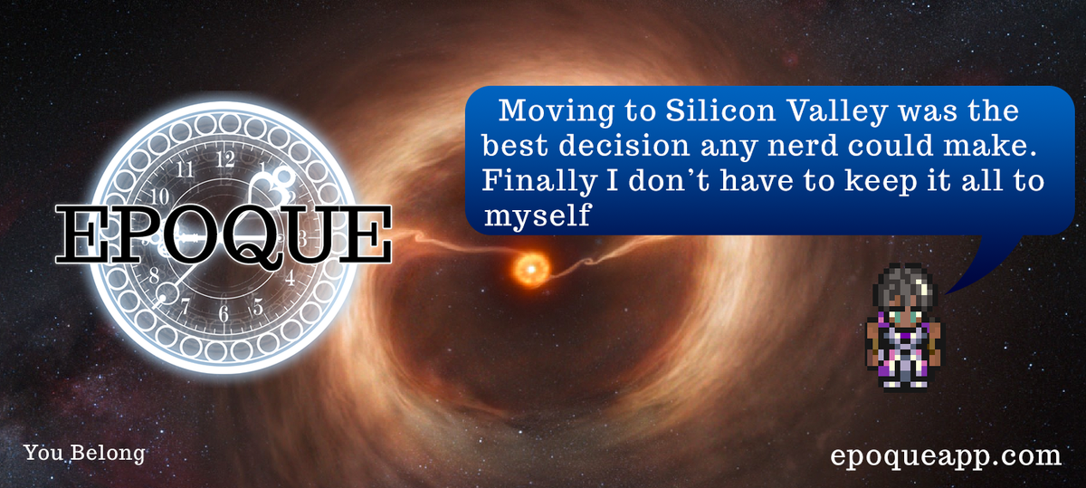 Epoque_app's tweet photo. Moving to Silicon Valley was the  best decision any nerd could make. Finally I don’t have to keep it all to myself. http://t.co/0iJMvyncBC