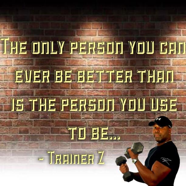 iamTrainerZ's tweet photo. 🌟TZ #Philosophy: The Only Person You Can Ever Be Better Than Is The Person You Use To Be..💚 #ThinkBIGSundayWithMarsha http://t.co/MpNTlXTeFu