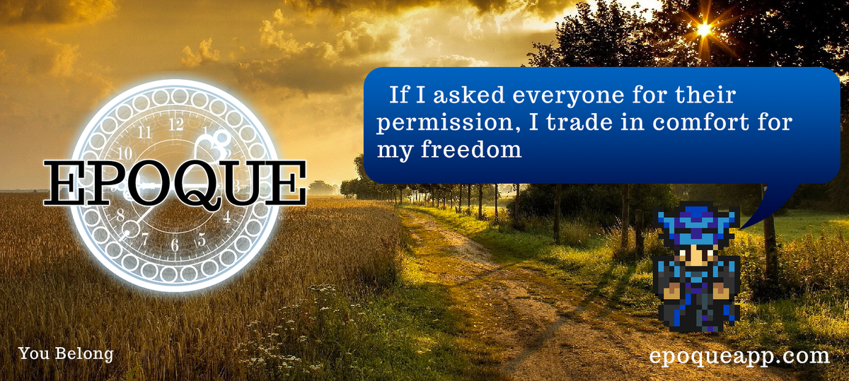 Epoque_app's tweet photo. If I asked everyone for their permission, I trade in comfort for my freedom. #startup #growthhacking http://t.co/UWDKb51Vgo