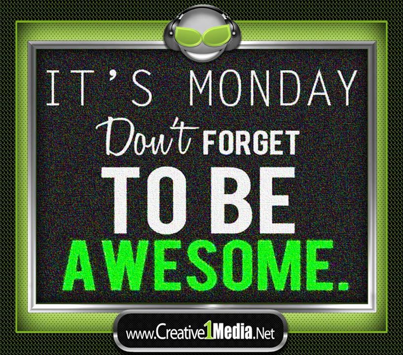Creative1Media_'s tweet photo. Happy Monday Everyone! 

We hope you're all getting off to a great start for a Successful &amp; Productive week! http://t.co/XWZPQtW4tY