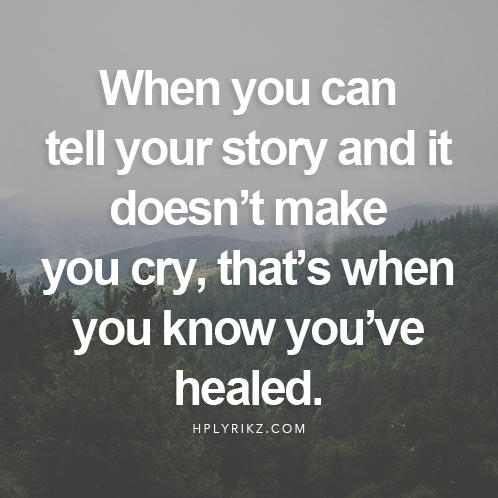 felaphotography's tweet photo. "When you can tell your story and it doesn't make you cry, that's when you know you've healed". #inspirational #RYTB http://t.co/YCnZJX8uC1