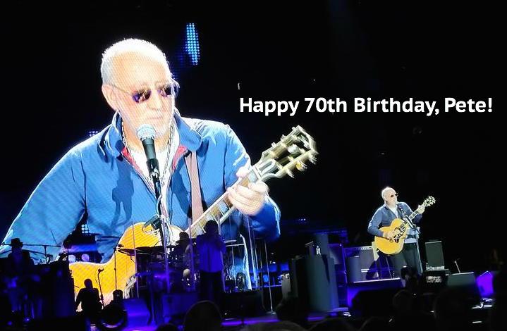 Happy 70th Birthday to Legendary Guitarist & Composer, Pete Townshend! 
I believe it\s officially the 19th in UK now. 