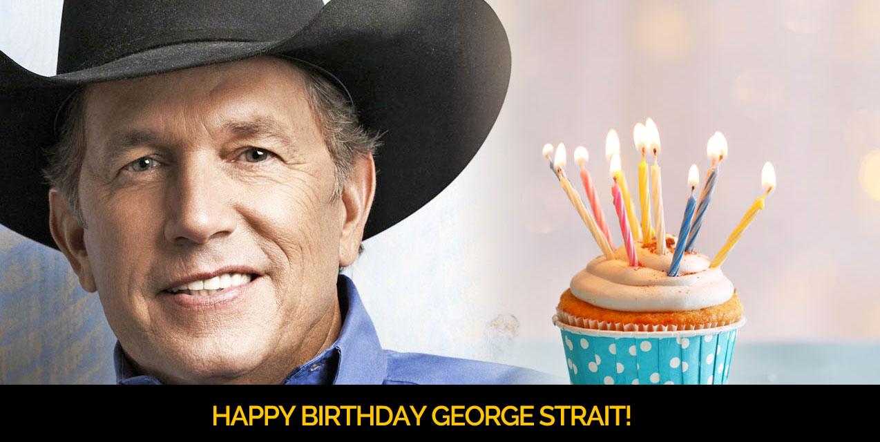 Happy Birthday George Strait!   