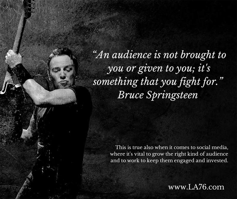 buildaudiences's tweet photo. We love this picture and @springsteen quote share by @LA76guys in which #brucespringsteen nails the truth of audience http://t.co/Oaq5vcm1PO