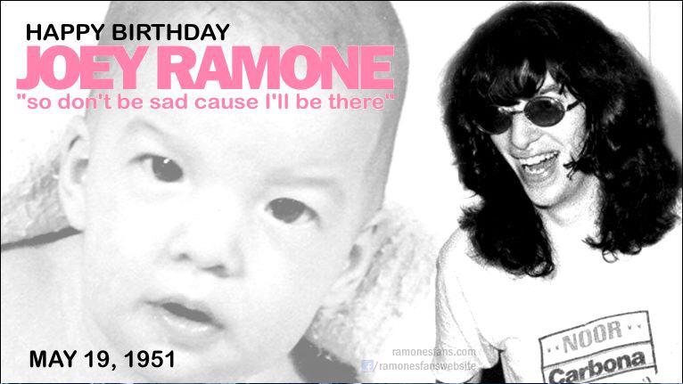    Happy Birthday to Joey Ramone. Rip brother. 