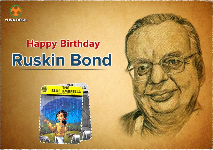 Yuva Desh wishes the Legendary Author Ruskin Bond a very Happy Birthday
 