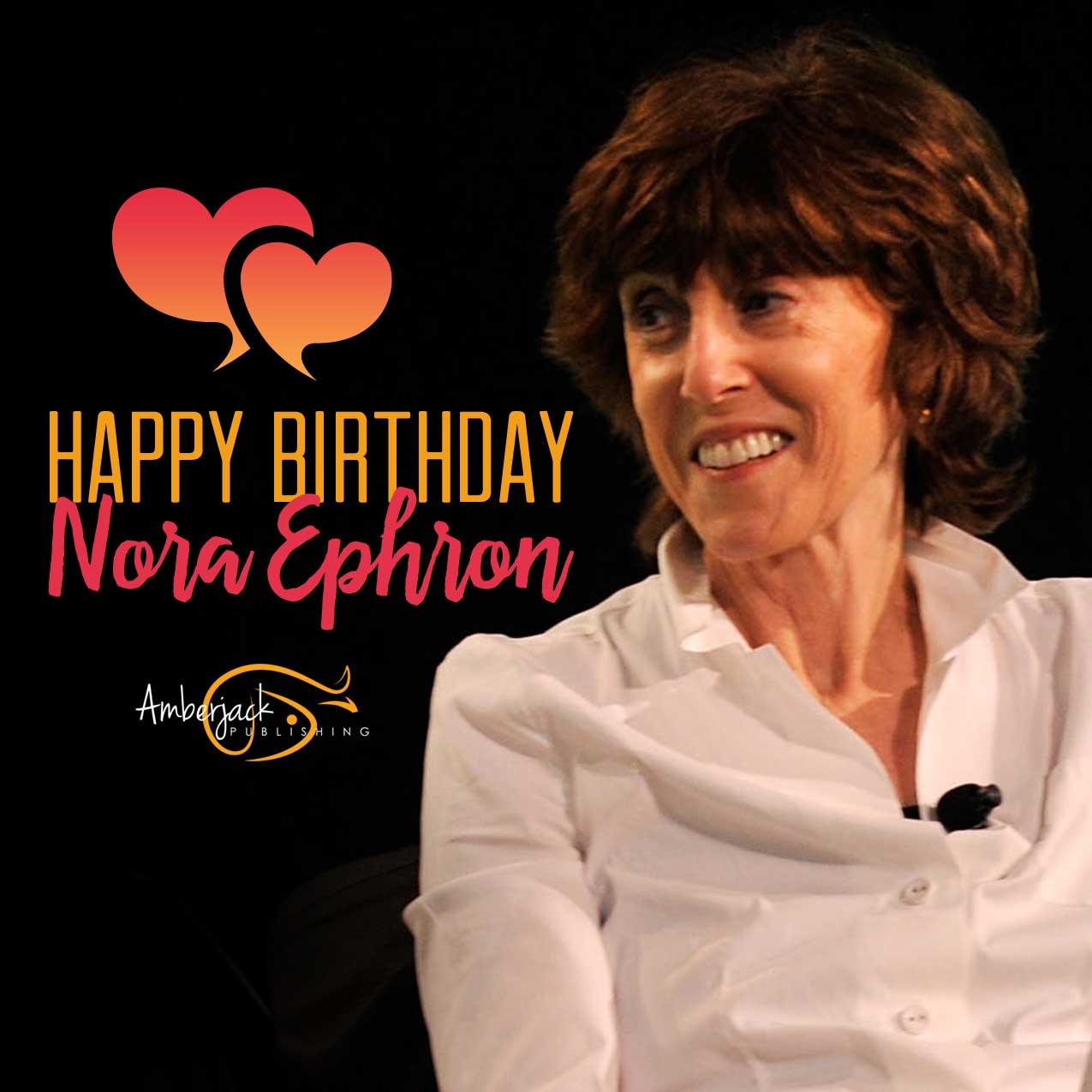 Today would have been Nora Ephron\s 74th birthday. Happy birthday to such a brilliant writer! 