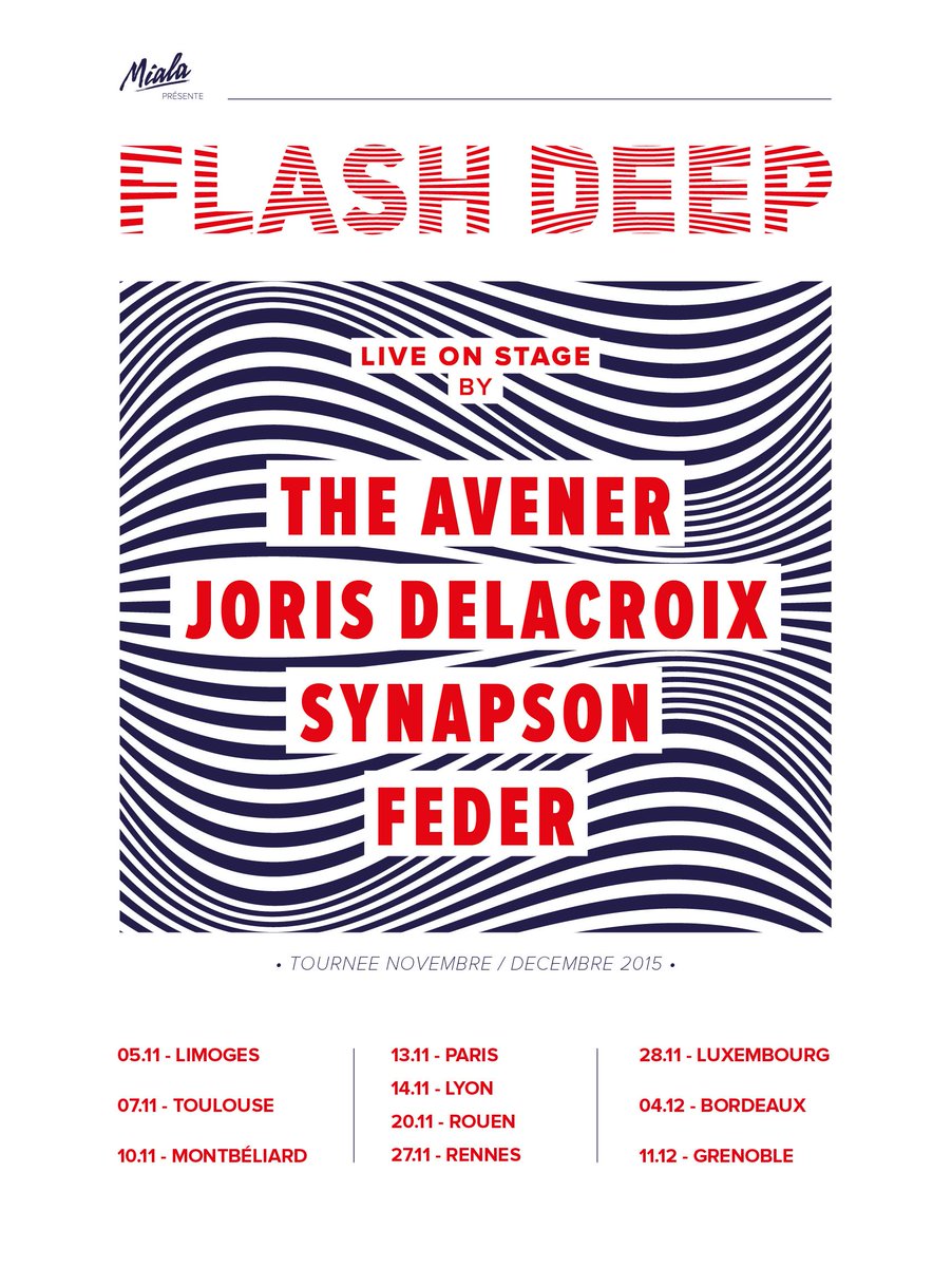 FlashDeepTour's tweet photo. FLASH DEEP la tournée événement avec @TheAvenerMusic @JorisDelacroix @synapson @FederUniverse http://t.co/cfjWzQvuzv