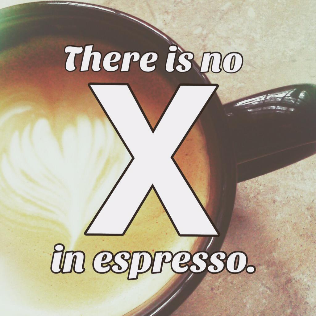 adventureblend's tweet image. It happens to the best of us, but nonetheless... there is no X in espresso. #commonmisconceptions #coffeefact