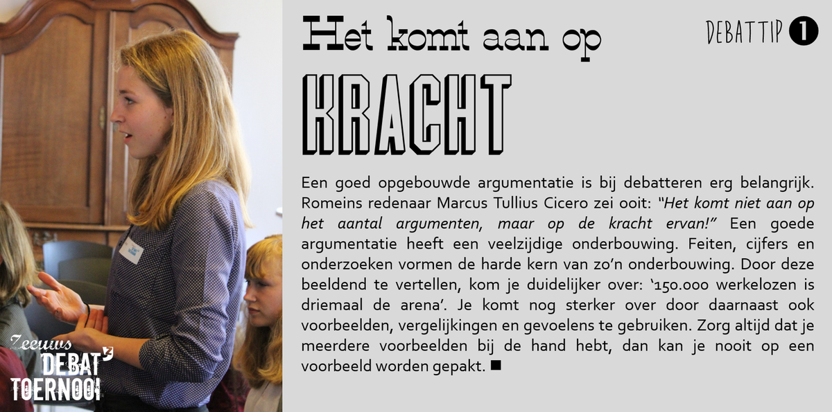 Het Zeeuws Debattoernooi 2015 komt in zicht. Tot 4 juni elke week een debattip. Deze week: Het komt aan op kracht.