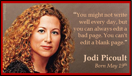 Happy birthday, Jodi Picoult - No blank pages here, I and - Have a splendiferous day! 