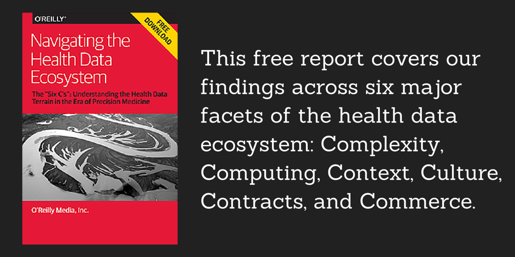 Navigating the health data ecosystem in the era of precision medicine oreil.ly/1IOj4Ie Free report / <a href="/rogerm/">Roger Magoulas</a>